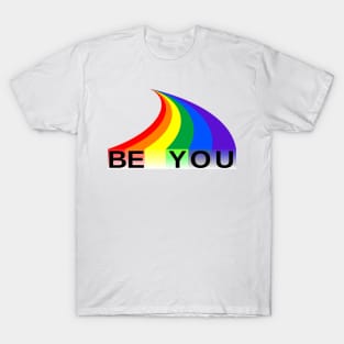 Be You Rainbow Pride T-Shirt